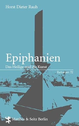 9783882218497: Epiphanien: Das Heilige und die Kunst