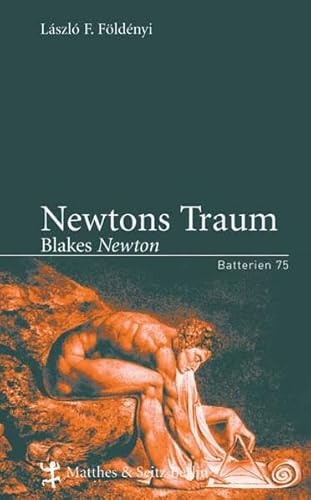 Newtons Traum. Blakes Newton. SIGNIERTES WIDMUNGSEXEMPLAR. - Laszlo F. Földenyi