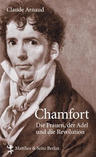 9783882218756: Chamfort: Die Frauen, der Adel und die Revolution
