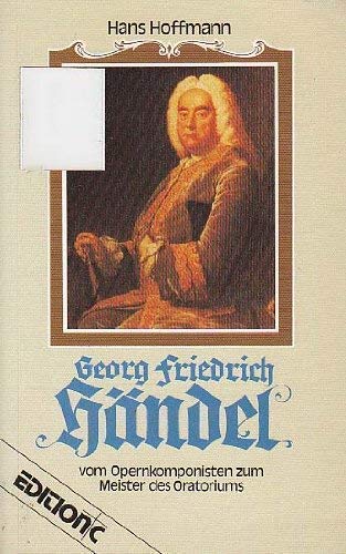 Georg Friedrich Handel: Vom Opernkomponisten zum Meister des Oratoriums