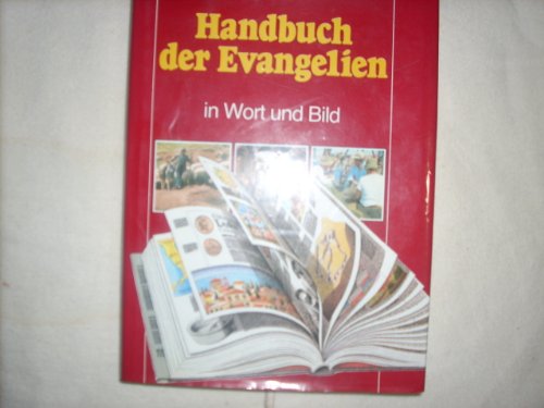 Handbuch der Evangelien In Wort und Bild