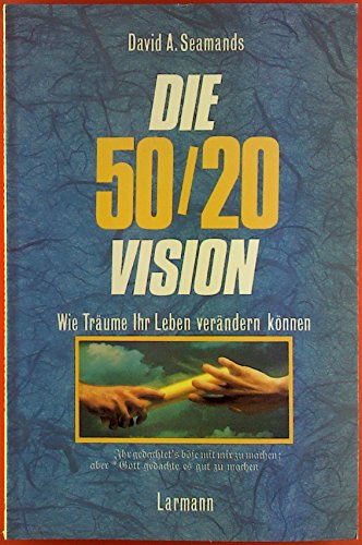 Beispielbild fr Die 50/20-Vision. Wie Trume ihr Leben verndern knnen zum Verkauf von biblion2