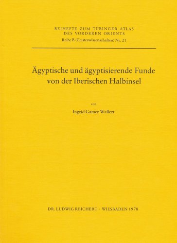 Stock image for Agyptische Und Agyptisierende Funde Von Der Iberischen Halbinsel (Tubinger Atlas Des Vorderen Orients (Tavo)) (German Edition) [No Binding ] for sale by booksXpress