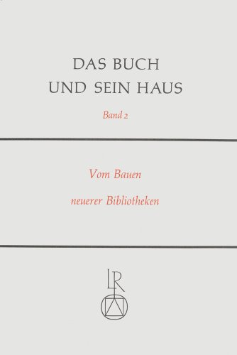 Das Buch und sein Haus: Vom Bauen neuer Bibliotheken. Erinnerungen - Erfahrungen - Planungen; Gerhard Liebers gewidmet zur Vollendung des 65. Lebensjahres am 23.5.1979 (German Edition) (9783882260670) by Fuhlrott, Rolf; Haller, Bertram