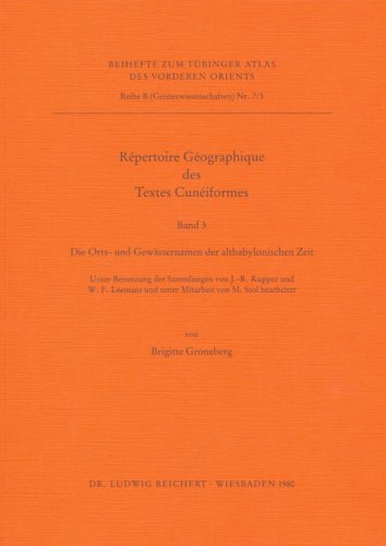 Stock image for Repertoire Geographique Des Textes Cuneiformes: Die Orts- Und Gewassernamen Der Altbabylonischen Zeit (Tubinger Atlas Des Vorderen Orients) (German Edition) for sale by The Compleat Scholar