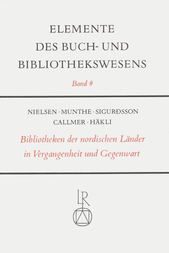 9783882261721: Die Bibliotheken Der Nordischen Lander in Vergangenheit Und Gegenwart: 9 (Elemente Des Buch- Und Bibliothekswesens)