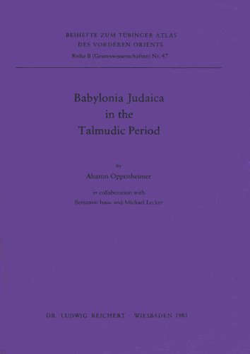Babylonia Judaica in the Talmudic Period Nr. 47 - Oppenheimer, Aharon, Benjamin Isaac und Michael Lecker
