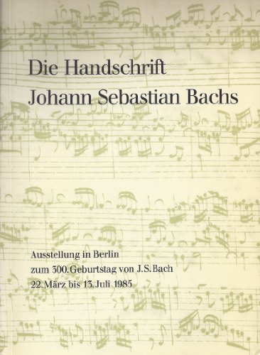 Die Handschrift Johann Sebastian Bachs: Musikautographe Aus Der Musikabteilung Der Staatsbibliothek PreuÃŸischer Kulturbesitz, Berlin (German Edition) (9783882262322) by Rudolf Elvers