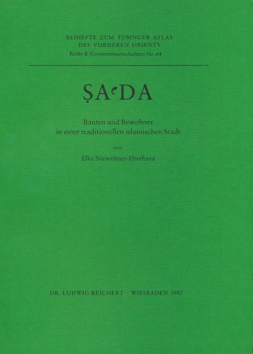 Imagen de archivo de Sa'da: Bauten Und Bewohner in Einer Traditionellen Islamischen Stadt (Tubinger Atlas Des Vorderen Orients (Tavo)) (German Edition) [Soft Cover ] a la venta por booksXpress