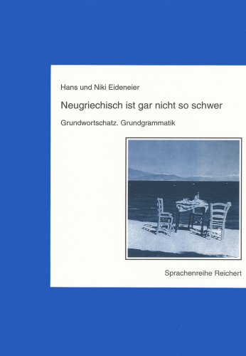 Beispielbild fr Neugriechisch ist gar nicht so schwer: Grundwortschatz, Grundgrammatik. zum Verkauf von medimops