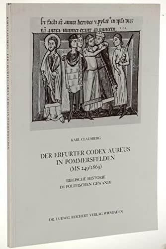 Beispielbild fr Der Erfurter Codex Aureus in Pommersfelden (Ms 249/2869). Biblische Historie in politischem Gewand? zum Verkauf von medimops