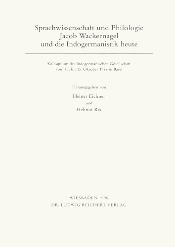 9783882264838: Sprachwissenschaft Und Philologie: Jacob Wackernagel Und Die Indogermanistik Heute: Kolloquium Der Indogermanischen Gesellschaft Vom 13. bis 15. Oktober 1988 in Basel