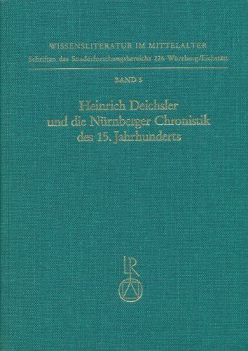 Beispielbild fr Heinrich Deichsler und die Nurnberger Chronistik des 15. Jahrhunderts (Wissensliteratur im Mittelalter) (German Edition) zum Verkauf von Wonder Book