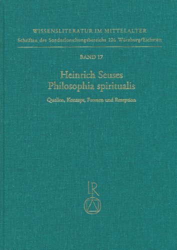 Heinrich Seuses Philosophia spiritualis. Quellen, Konzept, Formen und Rezeption: Tagung Eichstatt 2.- 4. 10. 1991 (Wissensliteratur im Mittelalter) (German Edition) (9783882265767) by Blumrich, Rudiger; Kaiser, Philipp