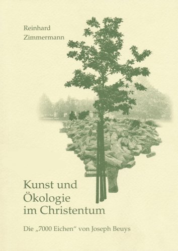 9783882266610: Kunst Und Okologie Im Christentum: Die 7,000 Eichen Von Joseph Beuys