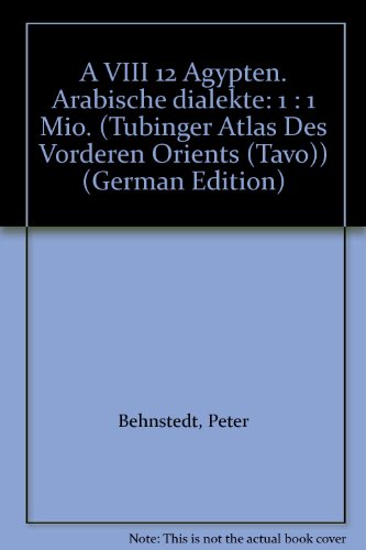 Stock image for Agypten. Arabische Dialekte. a VIII 12: 1: 1 Mio. (Tuebinger Atlas Des Vorderen Orients (Tavo)) (German Edition) [No Binding ] for sale by booksXpress