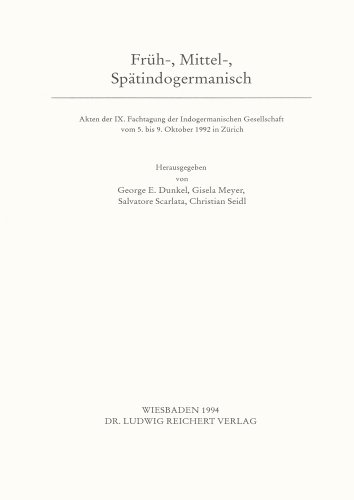Früh-, Mittel-, Spätindogermanisch. - DUNKEL / MEYER / SCARLATA / SEIDL (HRSG.).