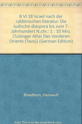 9783882267518: Israel Nach Der Rabbinischen Literatur. Die Judische Diaspora Bis Zum 7. Jahrhundert N.Chr. B VI 18: 1: 10 Mio. (Tubinger Atlas Des Vorderen Orients (Tavo)) (German Edition)