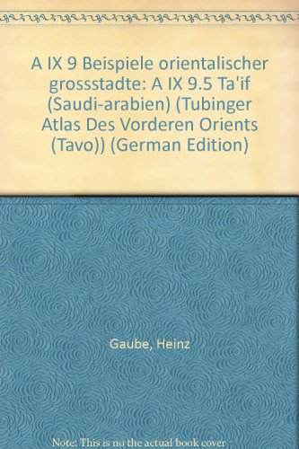 Imagen de archivo de Beispiele Orientalischer Grossstadte. a IX 9.5: Ta'if (Saudi-Arabien) (Tubinger Atlas Des Vorderen Orients (Tavo)) (German Edition) [No Binding ] a la venta por booksXpress