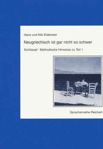 Imagen de archivo de Neugriechisch ist gar nicht so schwer. Schl|ssel, Methodische Hinweise zu Teil 1 a la venta por ISD LLC