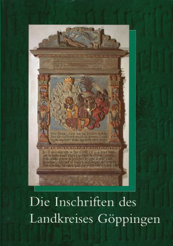 Die Inschriften des Landkreises Göppingen. (= Die deutschen Inschriften; Band 41 / Heidelberger Reihe; Bd. 12). - Drös, Harald.
