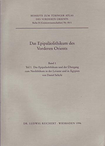 9783882268775: Das Epipalaolithikum Des Vorderen Orients: 1: Das Epipalaolithikum und der Ubergang zum Neolithikum in der Levante und in Agypten. 2: Das ... (Tubinger Atlas Des Vorderen Orients)