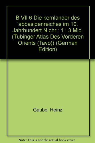 Imagen de archivo de Die Kernlander Des 'Abbasidenreiches Im 10. Jahrhundert N.Chr. B VII 6: 1: 3 Mio. (Tubinger Atlas Des Vorderen Orients (Tavo)) (German Edition) [No Binding ] a la venta por booksXpress