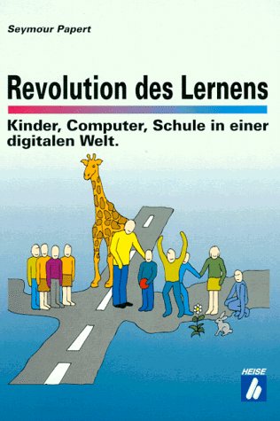 9783882290417: Revolution des Lernens. Kinder, Computer, Schule in eienr digitalen Welt.