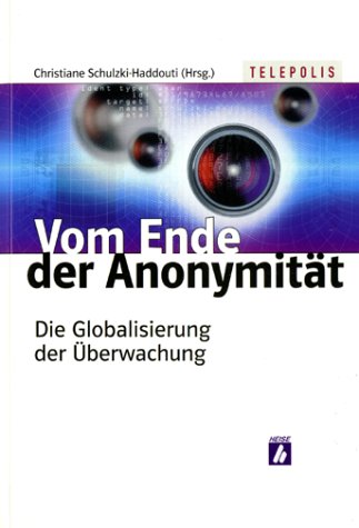 Vom Ende der Anonymität. Die Globalisierung der Überwachung