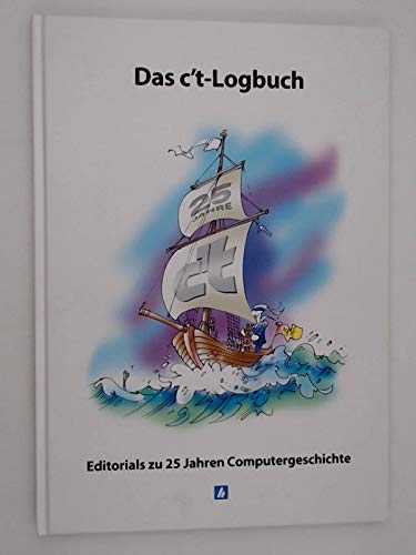 Beispielbild fr Das c't-Logbuch: Editorials zu 25 Jahren Computergeschichte zum Verkauf von Buchmarie