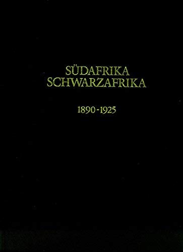 Südafrika, Schwarzafrika : 1890-1925, eine historische Foto-Reportage. E. Baschet. [Übers.: Heine...