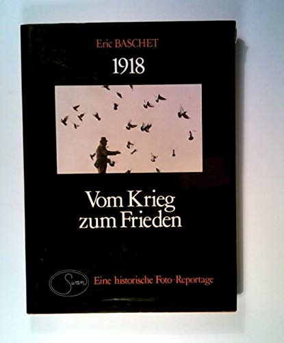 Beispielbild fr 1918: Vom Krieg zum Frieden zum Verkauf von Paderbuch e.Kfm. Inh. Ralf R. Eichmann