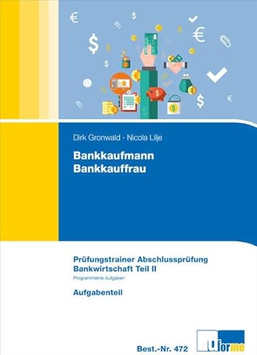 Beispielbild fr Bankkaufmann/Bankkauffrau Prfungstrainer Abschlussprfung, Bankwirtschaft Teil II zum Verkauf von Buchpark