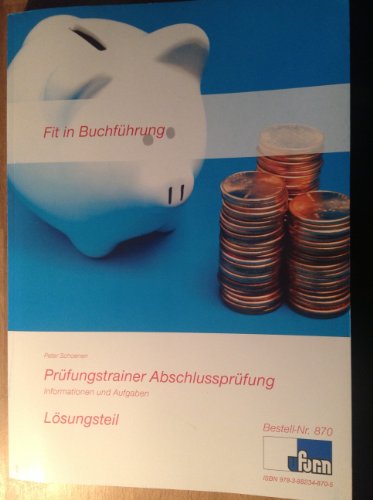 Beispielbild fr Fit in Buchfhrung: Prfungstrainer Abschlussprfung mit Aufgaben- und erlutertem Lsungsteil: Prfungstrainer Abschlussprfung mit Informations- und Aufgabenteil und erlutertem Lsungsteil zum Verkauf von medimops