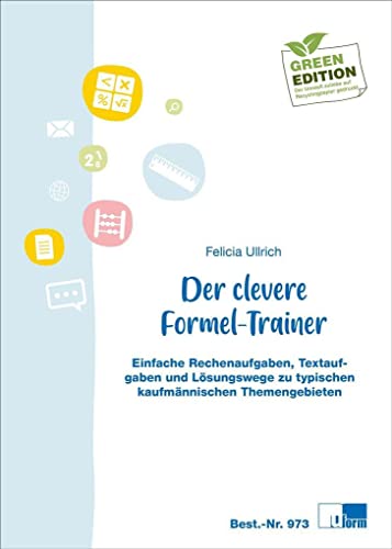 Beispielbild fr Der clevere Formel-Trainer: Einfache Rechenaufgaben, Textaufgaben und Lsungswege zu typischen kaufmnnischen Themengebieten zum Verkauf von medimops