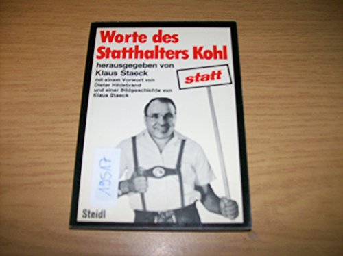 Stock image for Worte des Statthalters Kohl : Gesamm. v. Gnter Johannes, Hellmuth Karasek, Olaf Petersen u. a. for sale by Bernhard Kiewel Rare Books