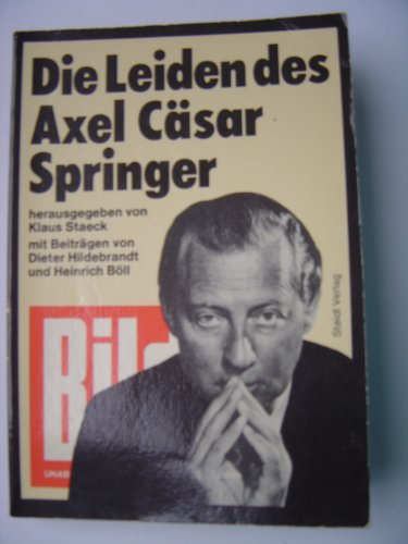 Stock image for Die Leiden des Axel Caesar Springer for sale by Versandantiquariat Felix Mcke