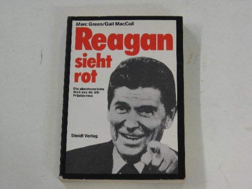 Stock image for Reagan sieht rot. Die abenteuerliche Welt des 40. US-Prsidenten for sale by Gabis Bcherlager