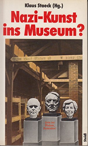 Beispielbild fr Nazi-Kunst ins Museum? Mit Beitrgen von Hans Mommsen, Ulrich Krempel, Werner Alberg, Stephan von Wiese, Max Imdahl, Tilman Osterwold, Werner Schmalenbach, Georg Meistermann, Emil Schumacher, Stefan Wewerka, Karl Ruhrberg, Bazon Brock, Doreet LeVitte-Hart zum Verkauf von Antiquariat Buchtip Vera Eder-Haumer