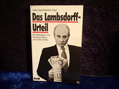 Das Lambsdorff-Urteil. Mit Beiträgen von Gerhard Mauz u. Otto Schily - Leyendecker, Hans