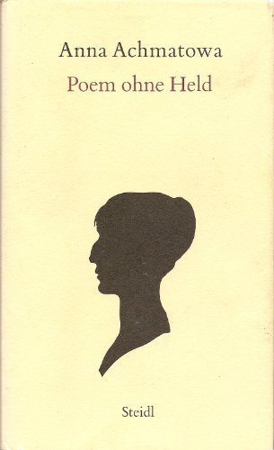 Poem ohne Held. Herausgegeben von Fritz Mierau.Nachwort von Raissa Orlowa und Lew Kopelew.Nachdichtung von u.a.Heinz Czechowski und Sarah Kirsch. - Achmatova, Anna