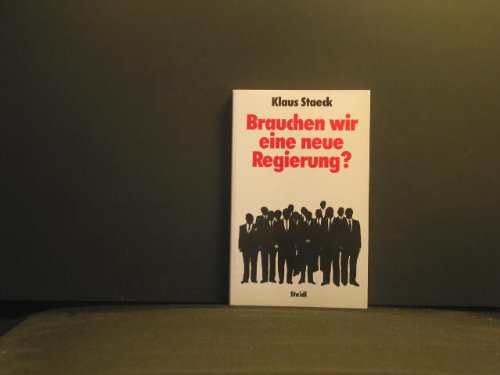 Brauchen wir eine neue Regierung? (German Edition) (9783882431742) by Staeck, Klaus
