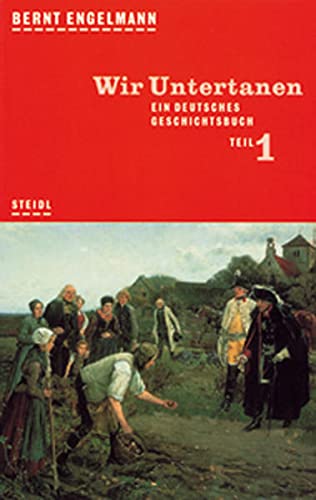9783882432015: Wir Untertanen. Ein deutsches Geschichtsbuch 1