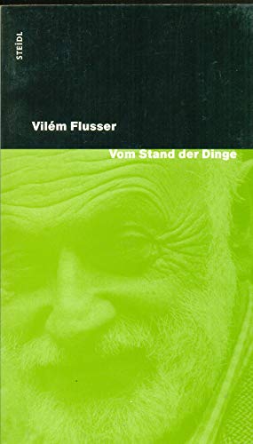 Vom Stand der Dinge : eine kleine Philosophie des Designs. Hrsg. von Fabian wurm - Flusser, Vilém