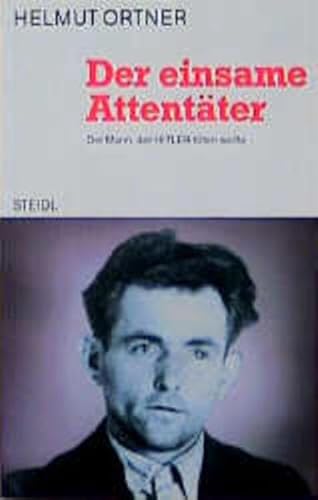 Beispielbild fr Steidl Taschenbcher, Nr.23, Der einsame Attentter. Der Mann, der Hitler tten wollte zum Verkauf von medimops