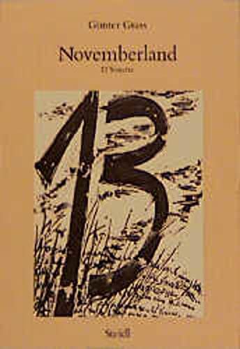 Imagen de archivo de NOVEMBERLAND 13 Sonnette. Mit 13 Graphiken von G. Grass. a la venta por German Book Center N.A. Inc.