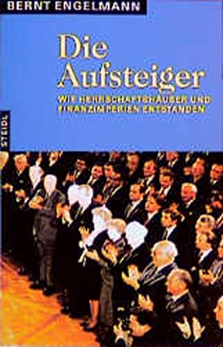 Imagen de archivo de Die Aufsreiger: Wie Herrschaftshuser und Finanzimperien entstanden. a la venta por Henry Hollander, Bookseller