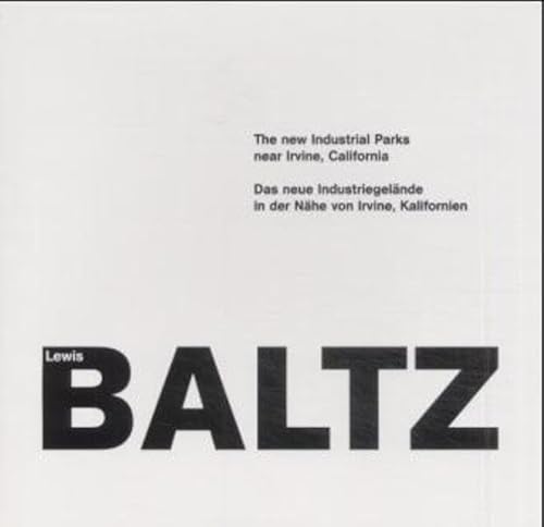 THE NEW INDUSTRIAL PARKS NEAR IRVINE, CA (9783882433180) by Baltz, Lewis