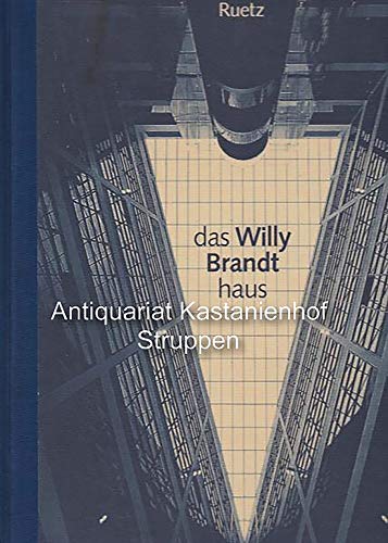 Das Willy-Brandt-Haus. Michael Ruetz. Vorw. von Oskar Lafontaine und Inge Wettig-Danielmeier. Mit...