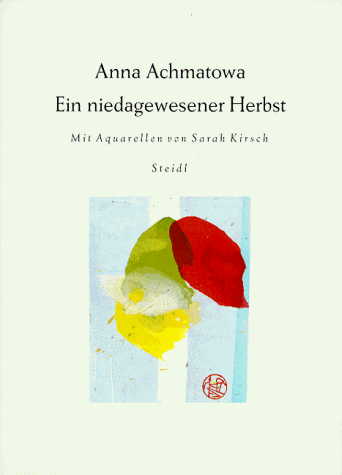 Ein niedagewesener Herbst. Deutsch von Sarah und Rainer Kirsch. Mit Aquarellen von Sarah Kirsch. - Achmatowa, Anna